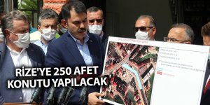 RİZE'YE 250 AFET KONUTU YAPILACAK