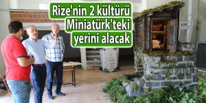 Rize'nin 2 kültürü Miniatürk'teki yerini alacak