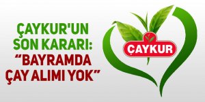 Çaykur'un son kararı: Bayramda çay alımı yok