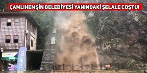 Çamlıhemşin Belediyesi yanındaki şelale coştu!