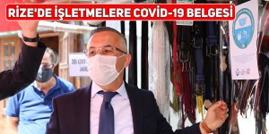 Rize'de işletmelere Covid-19 belgesi