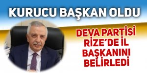 Deva Partisi Rize İl Başkanı belli oldu