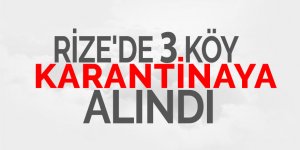 Rize'de 3 köy karantinaya alındı