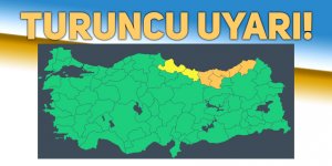 METEOROLOJİ'DEN TURUNCU UYARI!