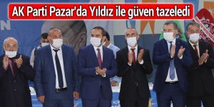 AK Parti Pazar'da Yıldız ile güven tazeledi