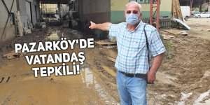 Pazarköy'de vatandaş tepkili!