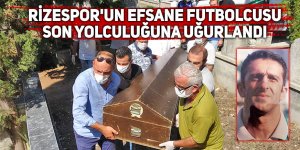 Rizespor'un efsane futbolcusu son yolculuğuna uğurlandı