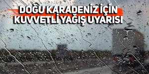 D. Karadeniz için kuvvetli yağış uyarısı