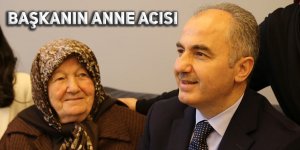 Başkanın anne acısı