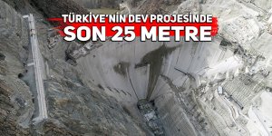 Türkiye’nin dev projesinde son 25 metre