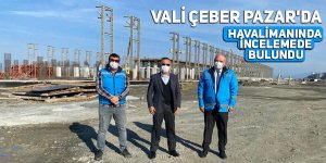 Vali Çeber Pazar'da havalimanında incelemede bulundu