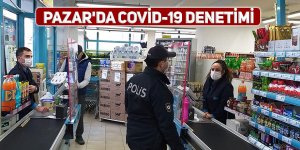 Pazar'da covid-19 denetimi