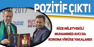 Rize Milletvekili Avcı'nın Covid-19 testi pozitif çıktı