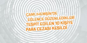 Eğlence düzenledikleri tespit edilen 10 kişiye para cezası