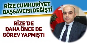 Rize Cumhuriyet Başsavcısı değişti