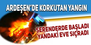 Ardeşen'de korkutan yangın