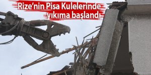 Rize’nin Pisa Kulelerinde yıkıma başlandı