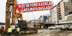 Rize'de fore kazıklar çakılmaya başladı