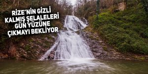 Rize’nin gizli kalmış şelaleleri gün yüzüne çıkmayı bekliyor