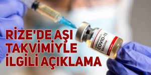 Rize'de aşı takvimiyle ilgili açıklama