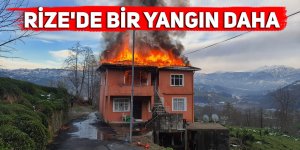 Rize'de bir yangın daha