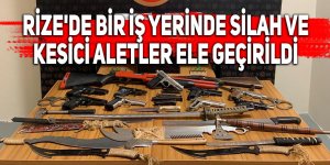 Rize'de bir iş yerinde silah ve kesici alet ele geçirildi