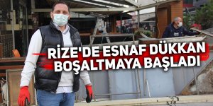 Rize'de esnaf dükkan boşaltmaya başladı