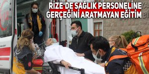 Rize'de sağlık personellerine gerçeğini aratmayan uygulamalı eğitim