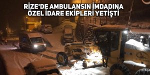 Rize'de ambulansın imdadına Özel İdare ekipleri yetişti