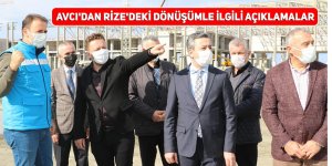 Avcı'dan Rize'deki dönüşümle ilgili açıklamalar