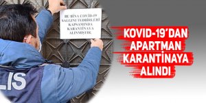 Kovid-19 nedeniyle apartman karantinaya alındı