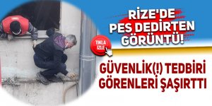 Rize'de, pes dedirten görüntü!