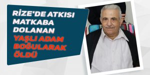 Rize'de atkısı matkaba dolanan yaşlı adam boğularak öldü