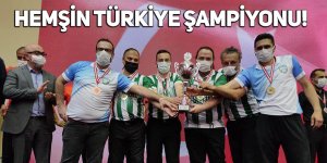 HEMŞİN TÜRKİYE ŞAMPİYONU!