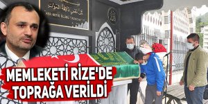 Memleketi Rize'de toprağa verildi