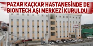 Pazar Kaçkar Hastanesinde de Biontech aşı merkezi kuruldu