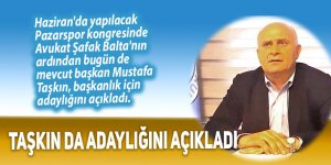 Taşkın da adaylığını açıkladı