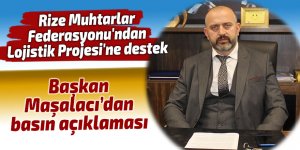 Rize Muhtarlar Federasyonu'ndan Lojistik Projesi'ne destek