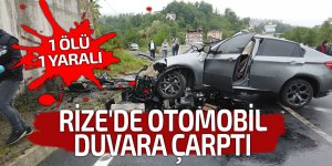 Rize'de otomobil duvara çarptı: 1 ölü, 1 yaralı