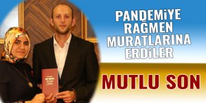 Pandemiye rağmen muratlarına erdiler