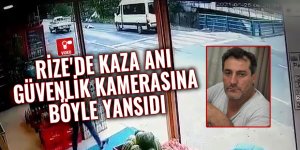 Rize'de kaza anı güvenlik kamerasına böyle yansıdı