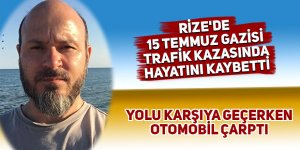 Rize'de gazi, trafik kurbanı oldu