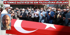 15 Temmuz gazisi Rize'de son yolculuğuna uğurlandı