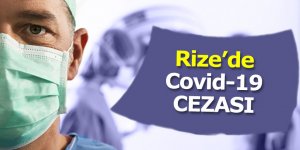 Rize'de Kovid-19 cezaları devam ediyor