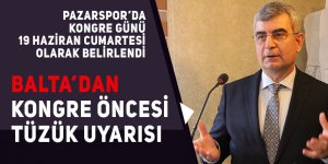 Pazarspor Başkan Adayı Şafak Balta'dan uyarı!
