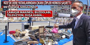 Rize’de dere yataklarından çıkan çöpler herkesi şaşırttı