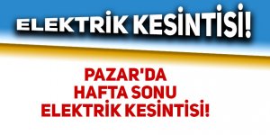 Pazar'da Pazar günü elektrik kesintisi