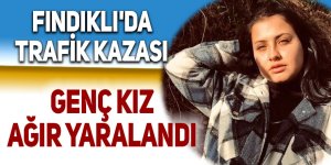 Fındıklı'da genç kız trafik kazasında ağır yaralandı