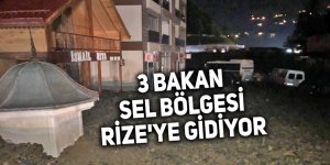 3 Bakan sel bölgesi Rize'ye gidiyor