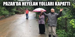 PAZAR'DA HEYELAN KÖY YOLLARINI KAPATTI